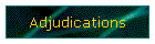Adjudications